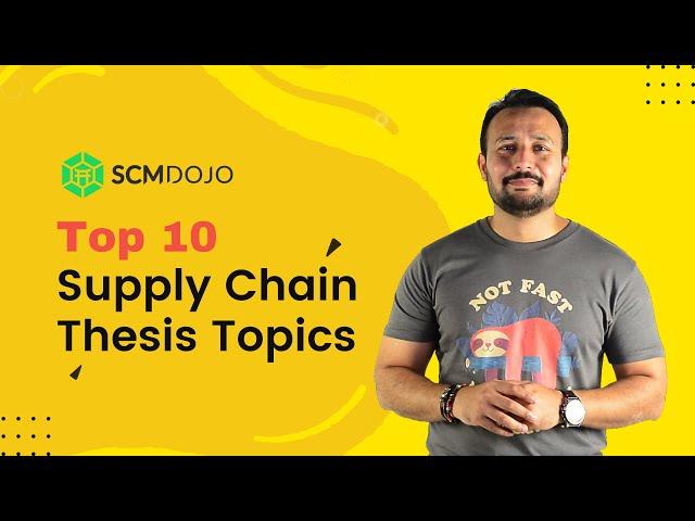 Top 10 Supply Chain Management Thesis Topics