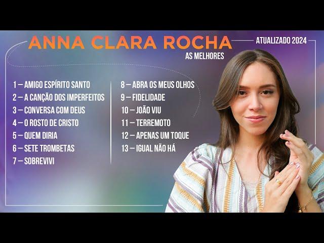 Anna Clara Rocha - AS MELHORES (Músicas Mais Tocadas) Atualizada 2024