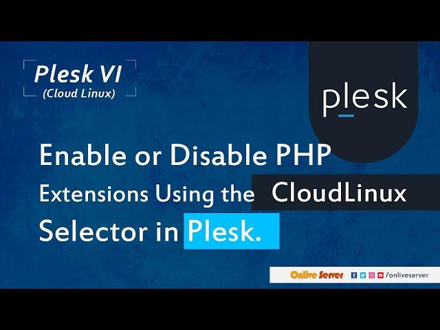 How to Enable or Disable PHP Extensions Using the CloudLinux Selector in Plesk?