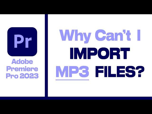 Why Can't I Import MP3 Files - SOLVED | Adobe Premiere Pro Troubleshooting