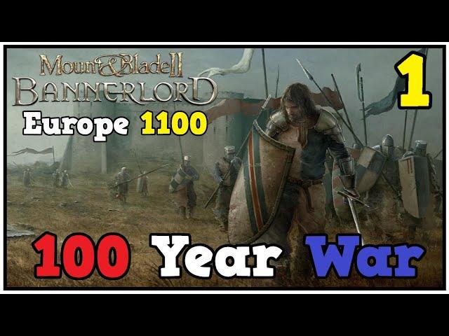 I Play As A Impoverish English Noble In The 100 Year War - Europe 1100 #1 - Mount & Blade Bannerlord