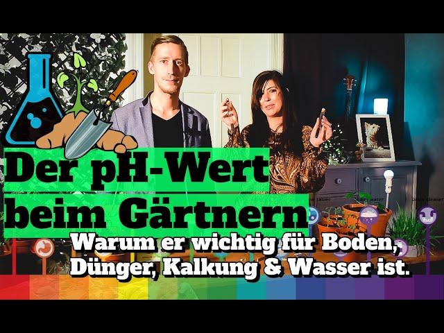 Der pH-Wert bei Pflanzen, Erde, Dünger, Kalk & Wasser: Warum er wichtig ist & wie die ihn veränderst