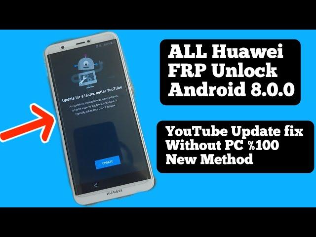 ALL Huawei FRP BYPASS android 8.0 YouTube Update Fix without Flashing | New Method % 100