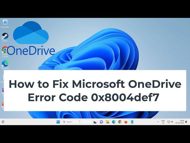 How to Fix Microsoft OneDrive Error Code 0x8004def7