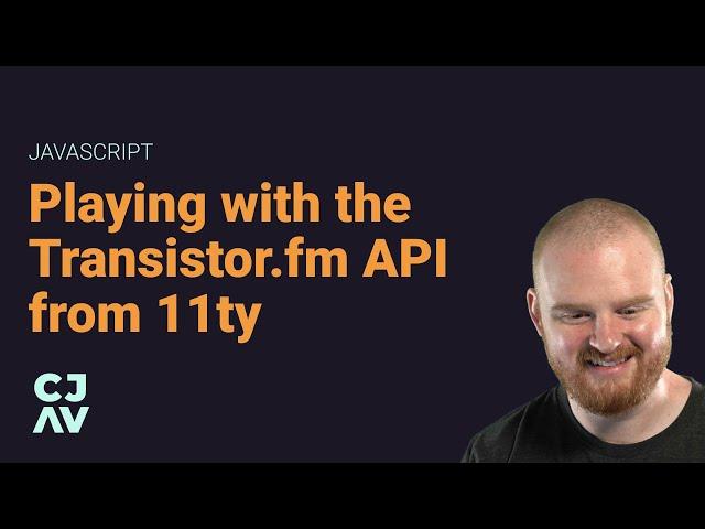 Transistor.fm API fetch from 11ty