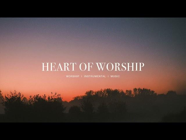Heart of Worship - Kari Jobe | Instrumental Worship | Soaking Music | Deep PRayer