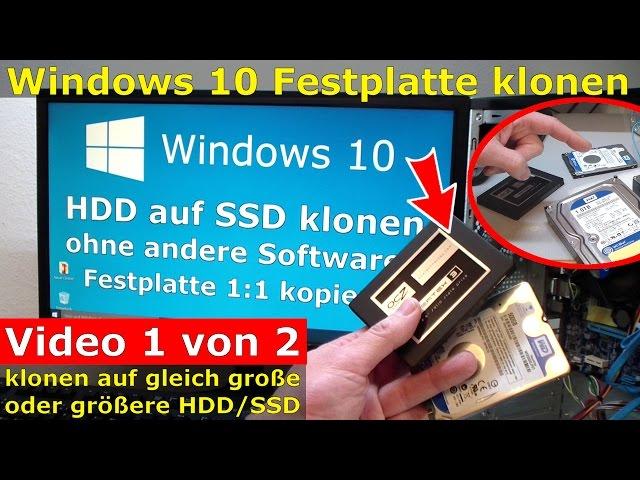 Windows 10 Festplatte klonen auf SSD oder HDD [Teil 1] Zielfestplatte gleich groß oder größer