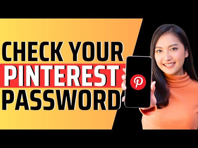 How to check your Pinterest password - Full Guide 2024