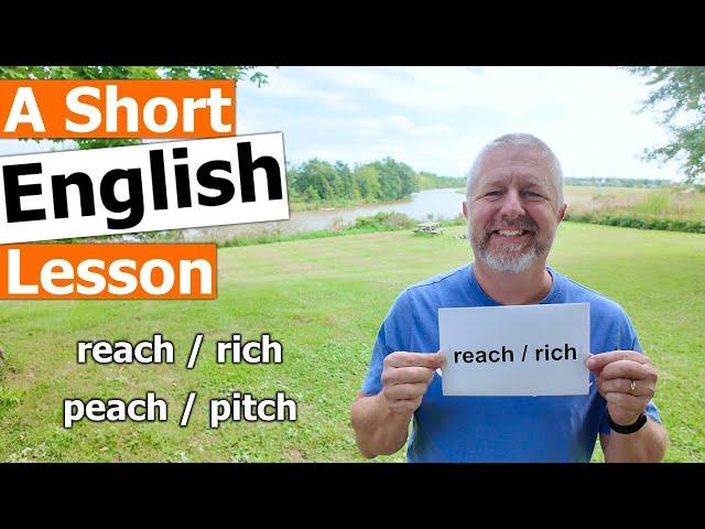 Learn How to Pronounce "reach / rich" and "peach / pitch"