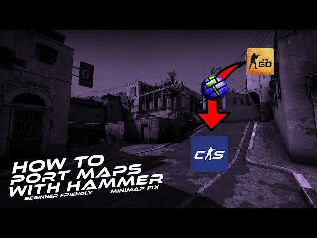 How to port a CS:GO map to CS2 (Source 1 to Source 2, including minimap)