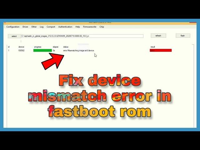 Fix device and image Mismatch error in MIUI Fastboot ROM