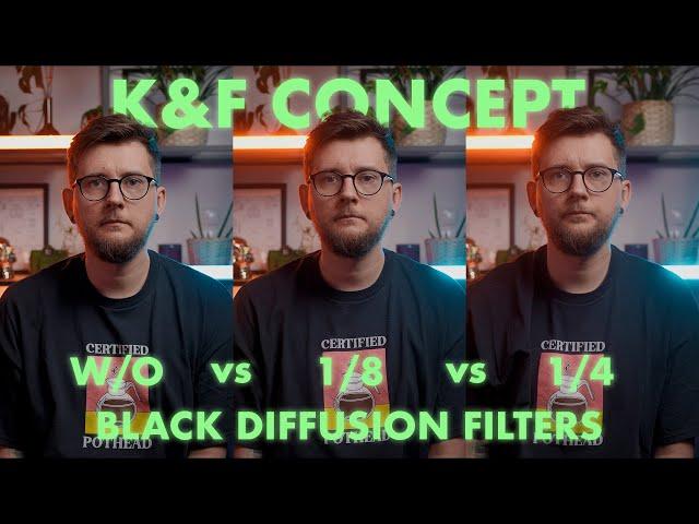 K&F Concept Black Diffusion Filters 1/8 vs 1/4 - Which one's better?