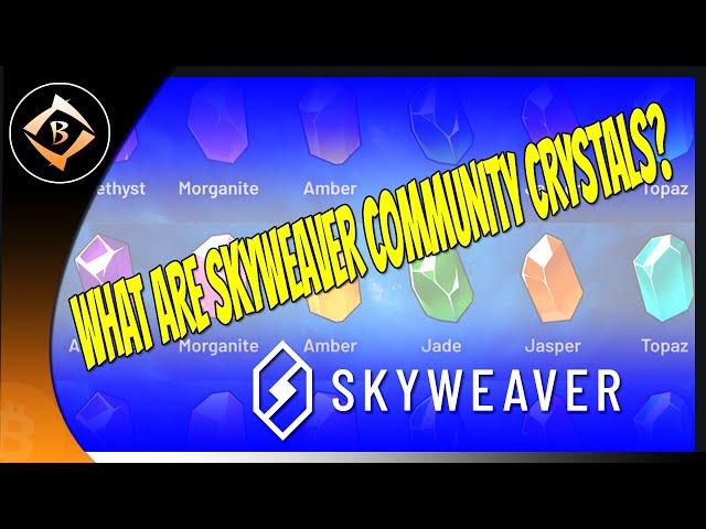 WHAT ARE SKYWEAVER COMMUNITY CRYSTALS?