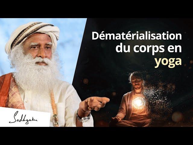 Comment les Yogis dématérialisent leur corps