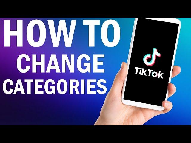 How To Change Your Tiktok Categories