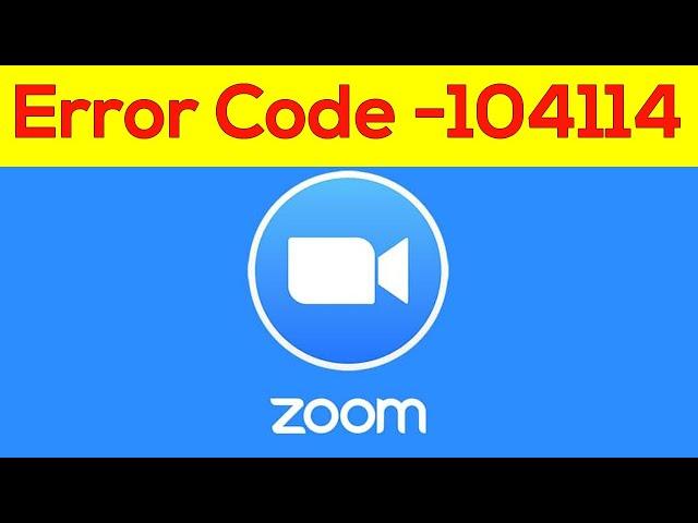 Zoom Error Code 104114 in Windows 7/8/10 | Zoom Not Open and Working Problem