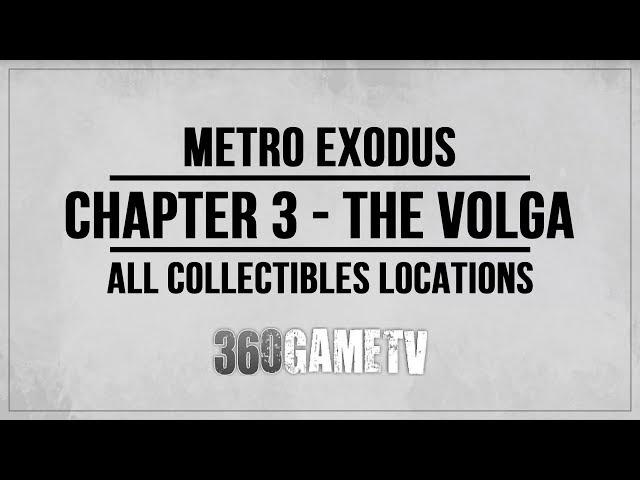 Metro Exodus Chapter 3 Volga Collectibles Locations (Diaries/Postcards/Upgrades) Collectibles Guide