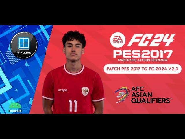 PES 2017 PATCH EA FC 24 YOSFX MINI V2.3 PC Winlator Android (No Root) Update 2025 (Custom Patch)