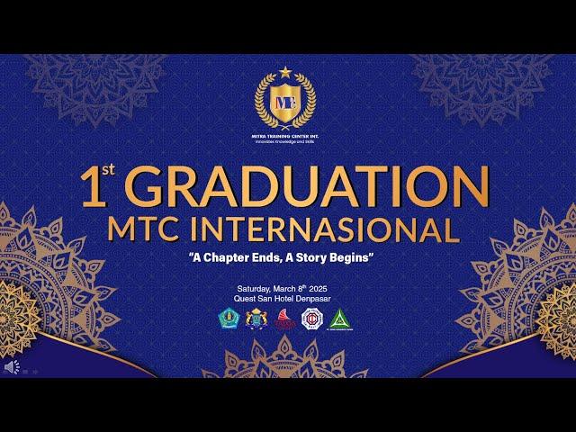 1st GRADUATION MTC INTERNASIONAL "A Chapter Ends, A Story Begins"