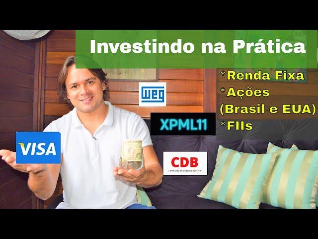 Investindo na Prática - Renda Fixa, Ações (Brasil e EUA) e Fundos Imobiliários (PASSO A PASSO)