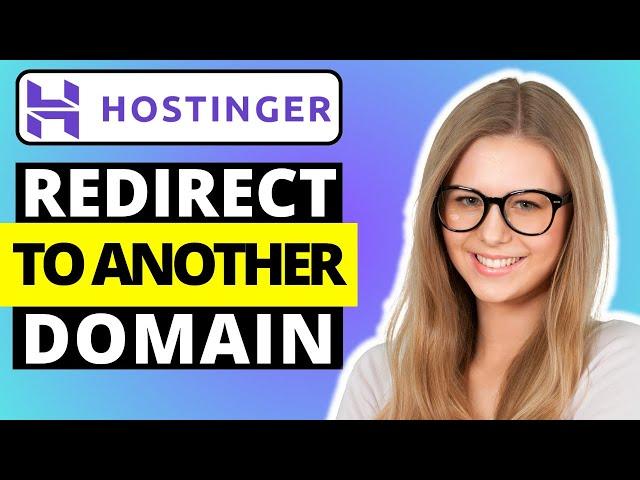 How To Redirect Domain To Another Domain in Hostinger