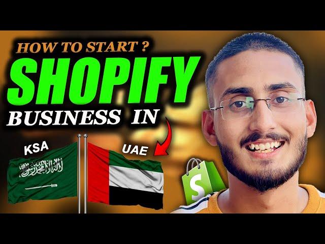 How To Start Business In (UAE+KSA) Using Shopify 