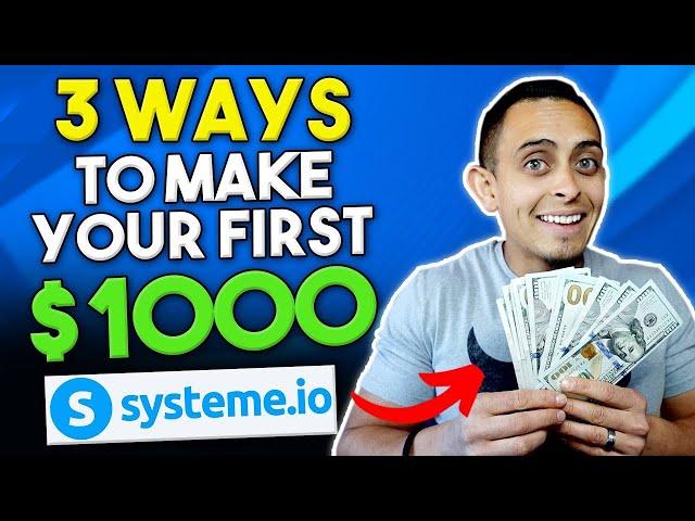 3 Ways To Make Your First $1000 With Systeme.io As A Beginner - Make Money with Systeme.io