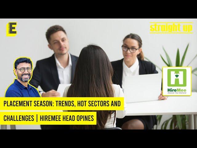 Placement season: Trends, hot sectors and challenges | HireMee Head opines