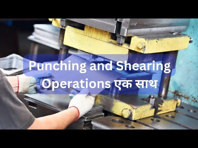 Metal Ki Duniya: Mechanical Power Press Par Punching aur Shearing (Live Demo)