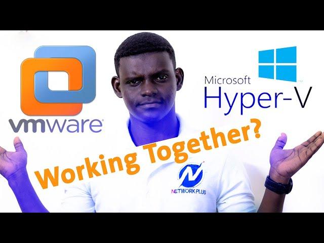 VMware workstation and Hyper-V Working Together