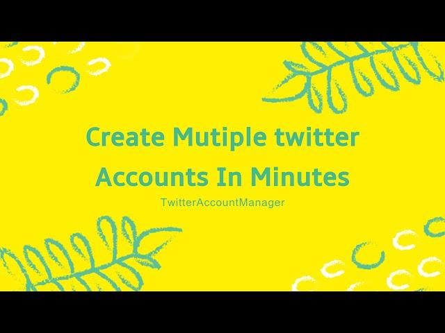 Create and manage multiple twitter accounts in minutes