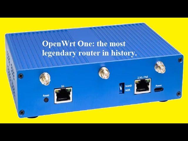 OpenWrt One: the most legendary router in history.