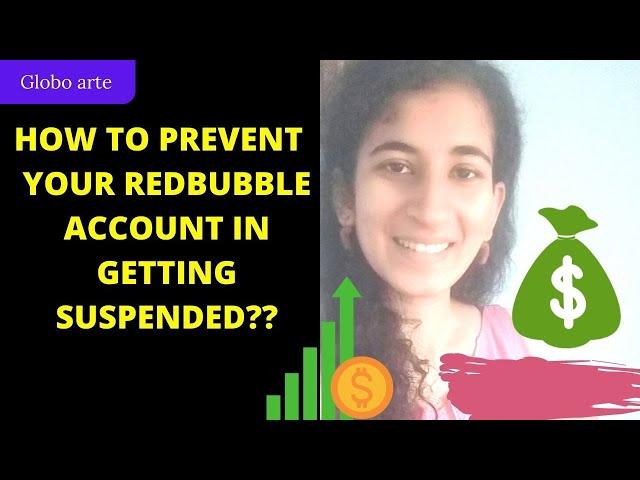 HOW TO PREVENT YOUR REDBUBBLE ACCOUNT IN GETTING SUSPENDED??