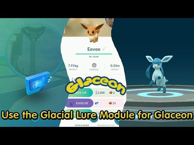 How to evolve EEVEE into Glaceon in Pokemon Go with new Glacial Lure Module