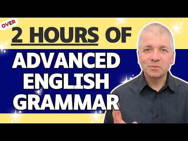 2 Hours Of Advanced English Grammar