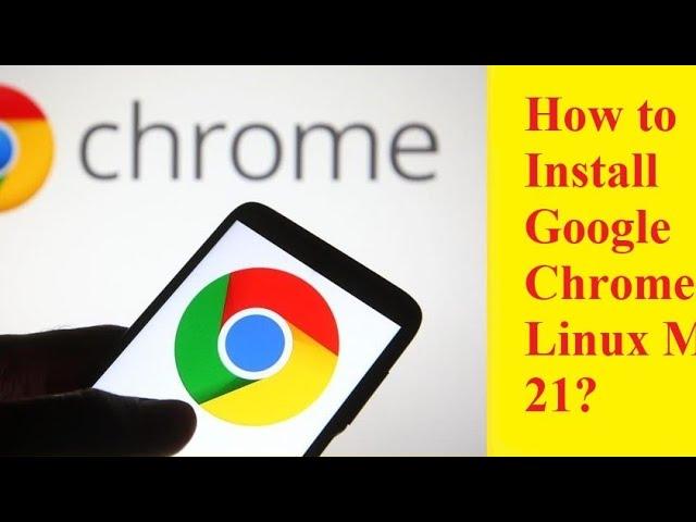 How to Install Google Chrome on Linux Mint 21