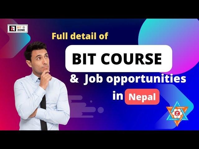 BIT Courses and job opportunities in Nepal | Universities & Requirements || BIT Zone ||