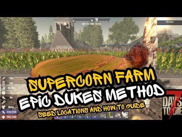 7  Days To Die 1.2 Supercorn Farming Guide