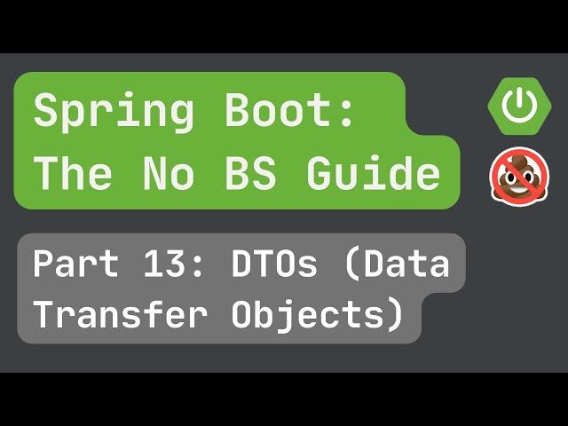 Spring Boot pt. 13: DTOs (Data Transfer Objects)