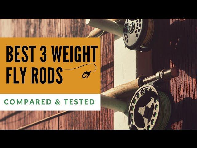 Best 3 Weight Fly Rods (Tested & Compared)