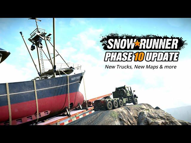 Snowrunner Phase 10 Update New Trucks, New Maps & Everything else