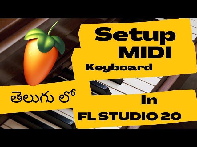 How To Setup MIDI Keyboard in FL Studio 20 || In Telugu