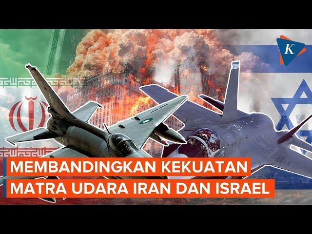 Iran Vs Israel, Siapa yang Lebih Unggul di Pertempuran Udara?