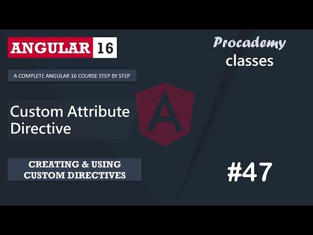 #47 Custom Attribute Directive | Creating & Using Custom Directive | A Complete Angular Course