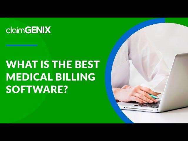 What is the Best Medical Billing Software? | ClaimGenix - Medical Billing Software