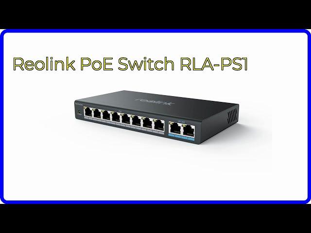 REVIEW (2024): Reolink PoE Switch RLA-PS1. ESSENTIAL details.