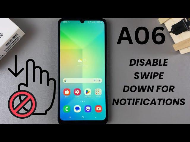 How To Disable Swipe Down For Notifications On Samsung Galaxy A06