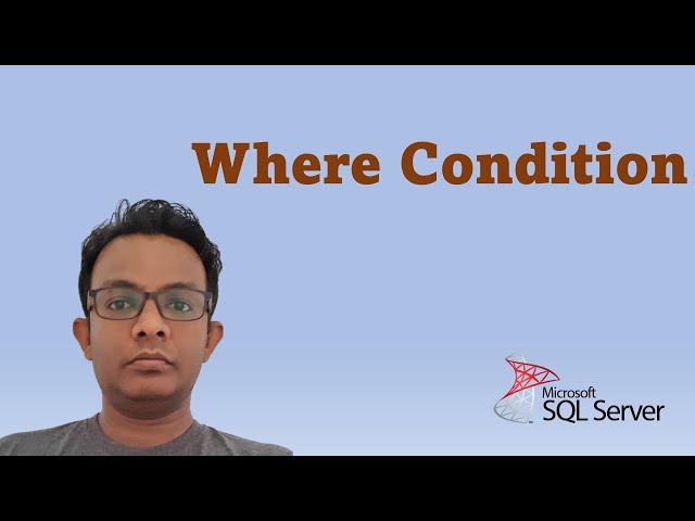 How to write  WHERE Condition in Microsoft SQL Server