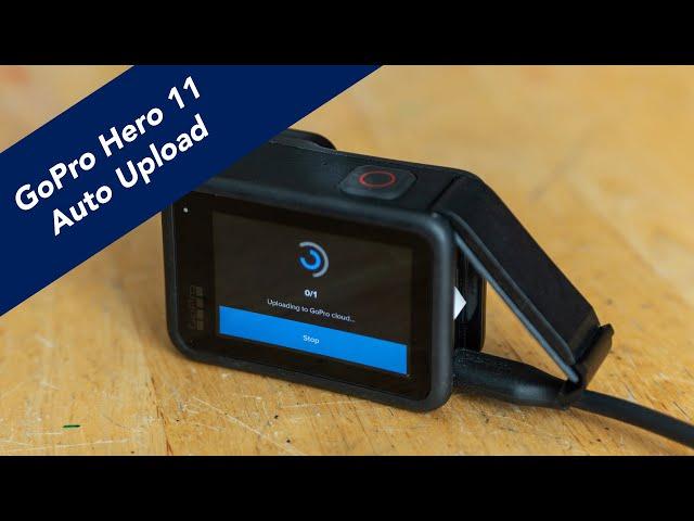 GoPro Hero 11 Auto Upload Quick Tutorial