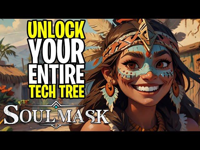 Unlock Your ENTIRE Tech Tree! : SOULMASK Survival Guide